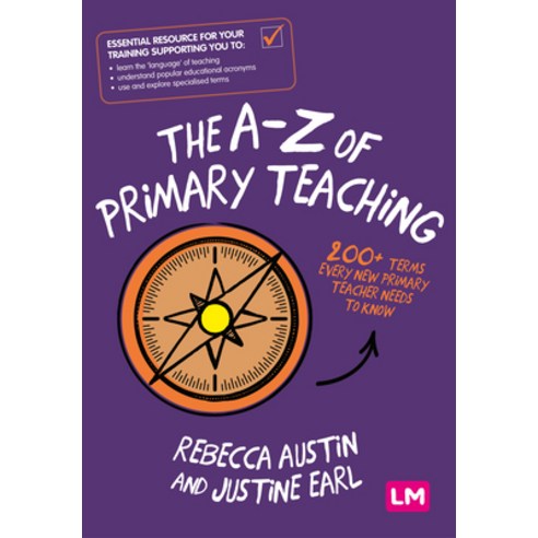 (영문도서) The A-Z of Primary Teaching: 200+ Terms Every New Primary Teacher Needs to Know Paperback, Learning Matters, English, 9781529779851