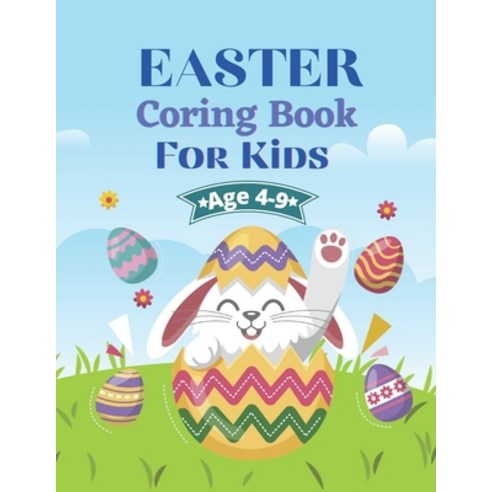 Easter Coloring Book For Kids Age 4-9: An Coloring Book For Kids Ages 4-9 Featuring Adorable Easter... Paperback, Independently Published, English, 9798718385809