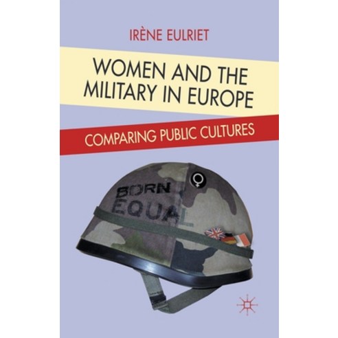 Women and the Military in Europe: Comparing Public Cultures Paperback, Palgrave MacMillan, English, 9781349302505