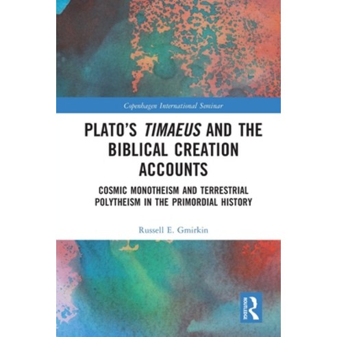 (영문도서) Plato''s Timaeus and the Biblical Creation Accounts: Cosmic Monotheism and Terrestrial Polythe... Paperback, Routledge, English, 9781032020846