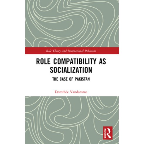 (영문도서) Role Compatibility as Socialization: The Case of Pakistan Paperback, Routledge, English, 9781032158549