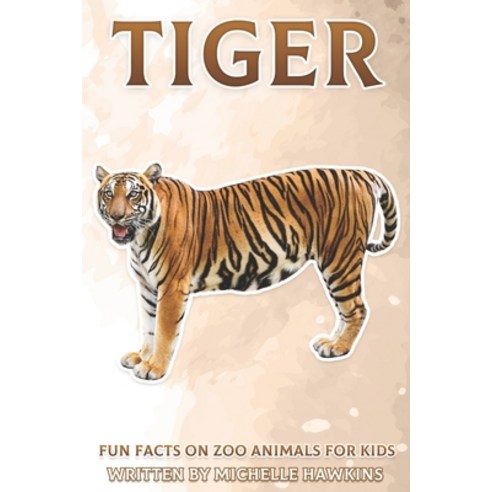 Tiger: Fun Facts on Zoo Animals for Kids #39 Paperback, Independently Published, English, 9798735841647