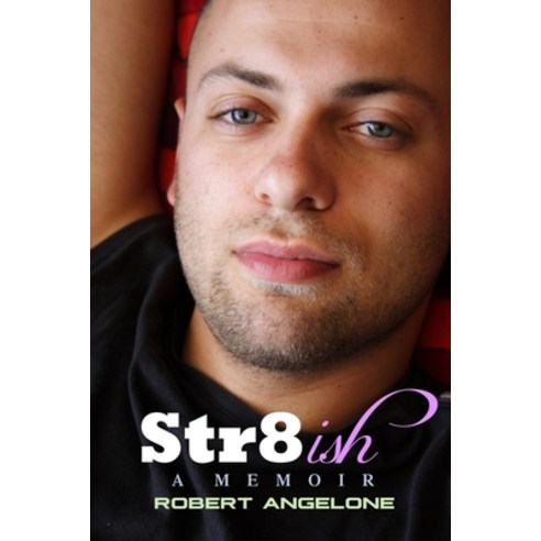 Str8ish: A Memoir Paperback, Independently Published