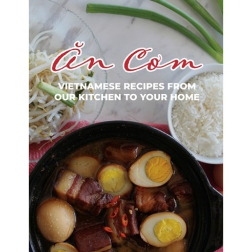 (영문도서) An Com: Vietnamese Recipes From Our Kitchen To Your Home Paperback, Com LLC, English, 9798218087067