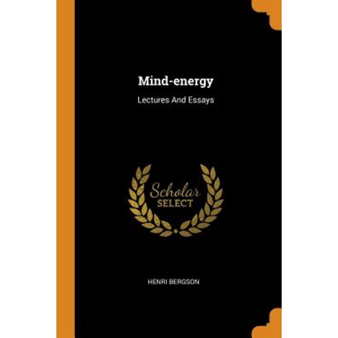 (영문도서) Mind-energy: Lectures And Essays Paperback, Franklin Classics, English, 9780343422431