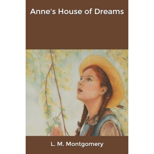 Anne''s House of Dreams Paperback, Independently Published, English, 9798618426978