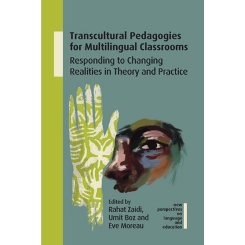 (영문도서) Transcultural Pedagogies for Multilingual Classrooms: Responding to Changing Realities in The... Hardcover, Multilingual Matters Limited, English, 9781800414402
