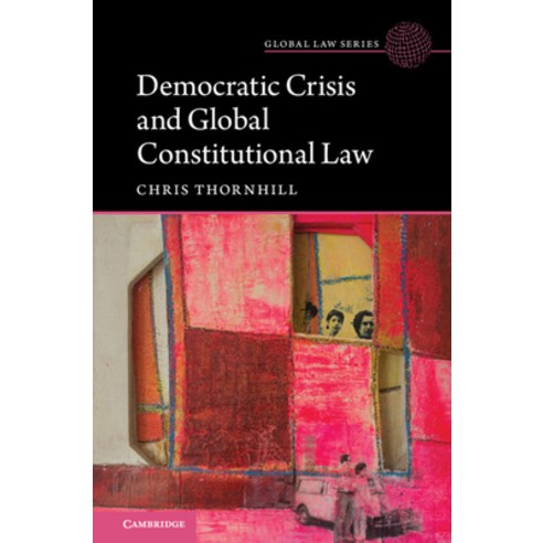Democratic Crisis and Global Constitutional Law Paperback, Cambridge University Press, English, 9781108791120