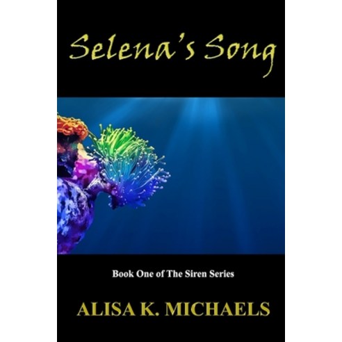 (영문도서) Selena''s Song: Book One of The Siren Series Paperback, Independently Published, English, 9798666224212