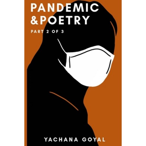 Pandemic & Poetry: Part 2 of 3 Paperback, Independently Published, English, 9798572742152