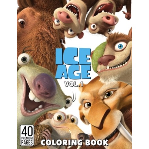 Ice Age Coloring Book Vol1: Funny Coloring Book With 40 Images For Kids of all ages with your Favori... Paperback, Independently Published