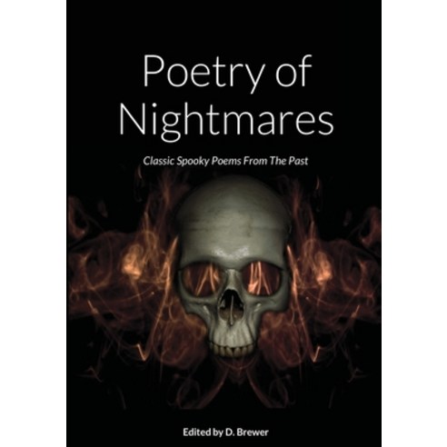 Poetry of Nightmares Classic Spooky Poems From the Past Paperback, Lulu.com