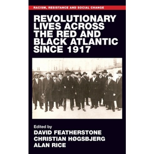 (영문도서) Revolutionary Lives of the Red and Black Atlantic Since 1917 Paperback, Manchester University Press, English, 9781526176745