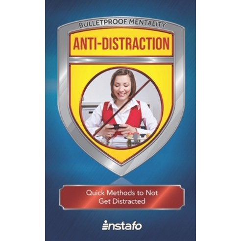 Anti-Distraction: Quick Methods to Not Get Distracted Paperback, Independently Published, English, 9781089611905
