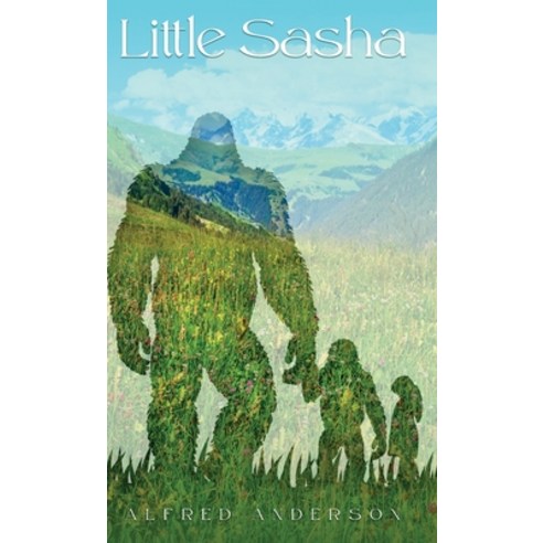 (영문도서) Little Sasha: Sasha Sasquatch''s Namesake Hardcover, Lindsay Anderson, English, 9798988198765