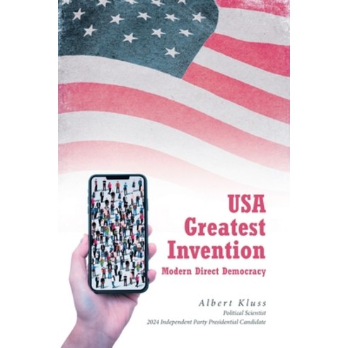 (영문도서) USA Greatest Invention Modern Direct Democracy Paperback, Fulton Books, English, 9781639853304