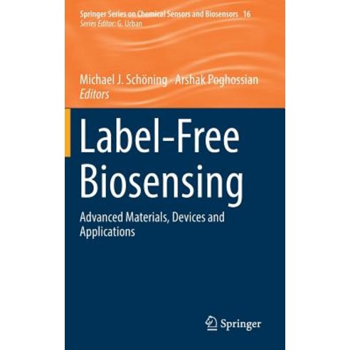 (영문도서) Label-Free Biosensing: Advanced Materials Devices and Applications Hardcover, Springer, English, 9783319752198