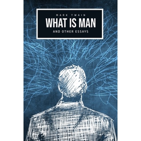 What Is Man? And Other Essays Paperback, Camel Publishing House