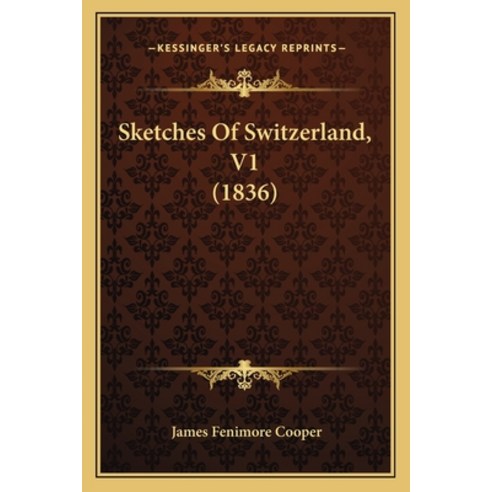 (영문도서) Sketches Of Switzerland V1 (1836) Paperback, Kessinger Publishing, English, 9781165783557