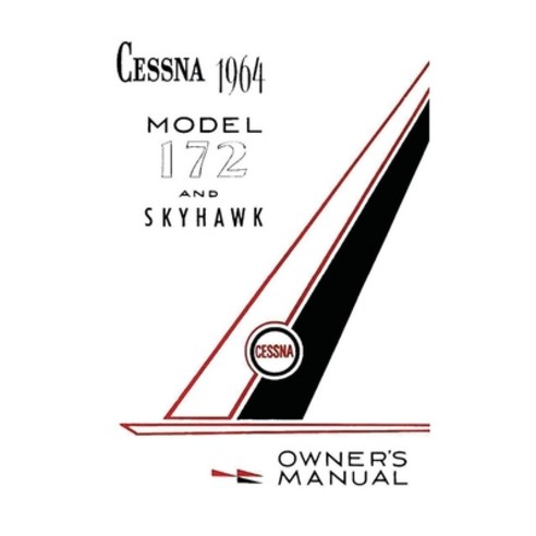 (영문도서) Cessna 1964 Model 172 and Skyhawk Owner''s Manual Paperback, Independently Published, English, 9781998295616