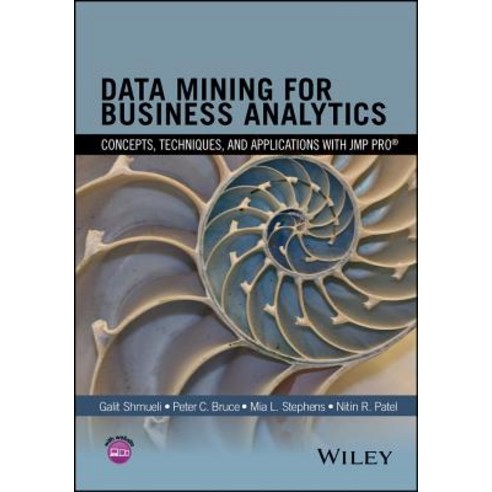 Data Mining for Business Analytics: Concepts Techniques and Applications With JMP Pro, John Wiley & Sons Inc