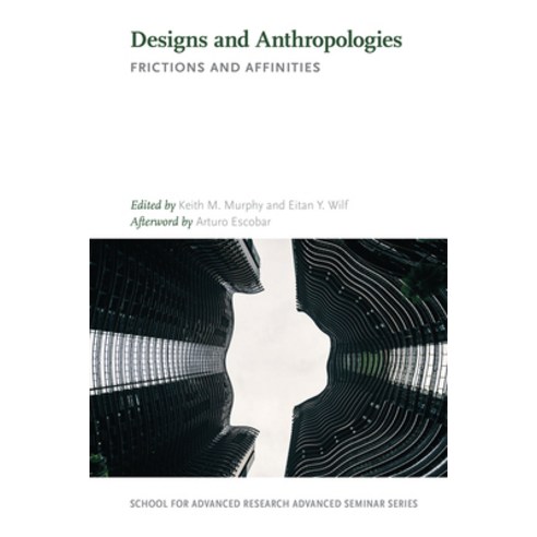 (영문도서) Designs and Anthropologies: Frictions and Affinities Paperback, University of New Mexico Press, English, 9780826362780