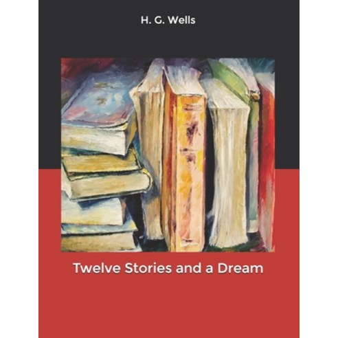 Twelve Stories and a Dream Paperback, Independently Published, English, 9798610374505