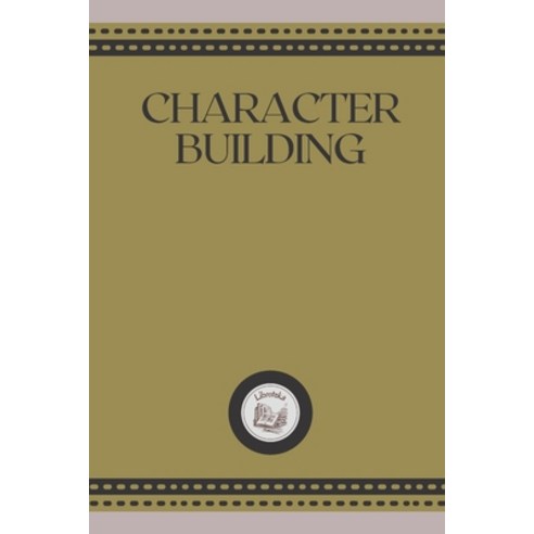 (영문도서) Character Building Paperback, Independently Published, English, 9798450046471