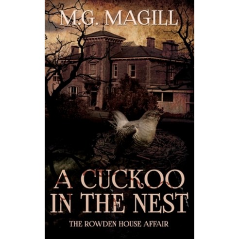 A Cuckoo in the Nest: The Rowden House Affair Paperback, Independently Published, English, 9798693240667