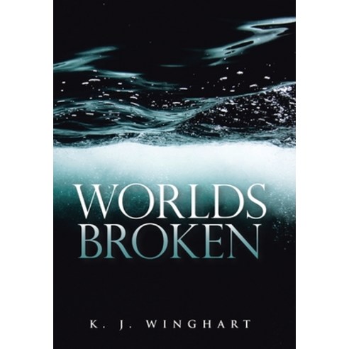 (영문도서) Worlds Broken Hardcover, Xlibris Us, English, 9781664110892
