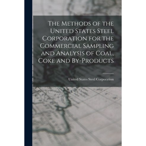 (영문도서) The Methods of the United States Steel Corporation for the Commercial Sampling and Analysis o... Paperback, Legare Street Press, English, 9781017161311