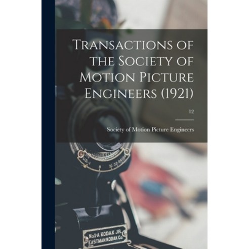 (영문도서) Transactions of the Society of Motion Picture Engineers (1921); 12 Paperback, Legare Street Press