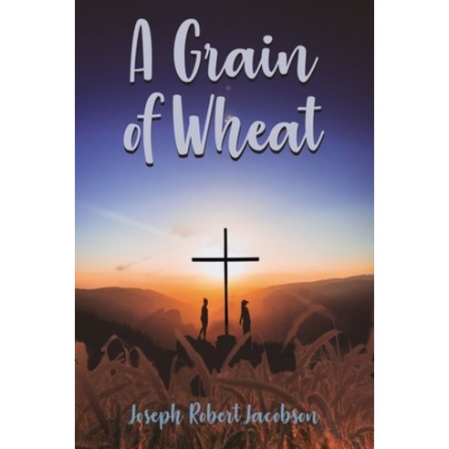 A Grain of Wheat: A Novel in Three Books with Prologue and Epilogue Paperback, ELM Hill