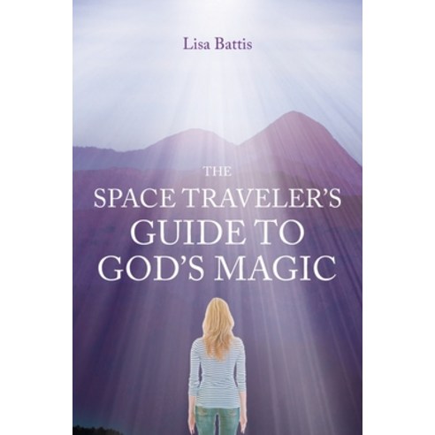 (영문도서) The Space Traveler''s Guide to God''s Magic Paperback, Hawes & Jenkins Publishing,..., English, 9781637840344