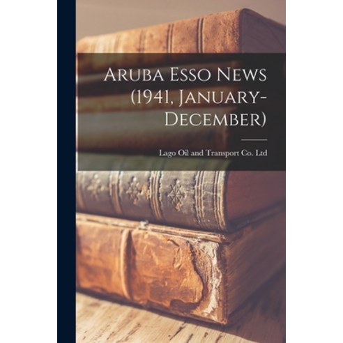 (영문도서) Aruba Esso News (1941 January-December) Paperback, Hassell Street Press, English, 9781015223226