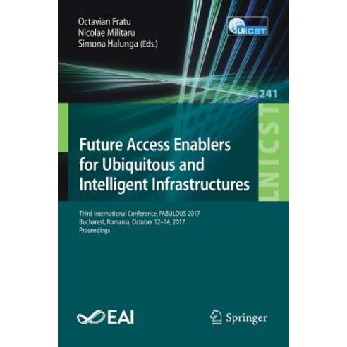 (영문도서) Future Access Enablers for Ubiquitous and Intelligent Infrastructures: Third International Co... Paperback, Springer, English, 9783319922126