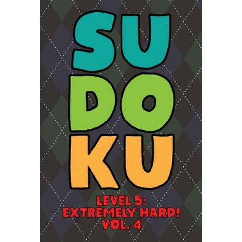 Sudoku Level 5: Extremely Hard! Vol. 4: Play 9x9 Grid Sudoku Extremely Hard Level 5 Volume 1-40 Play... Paperback, Independently Published, English, 9798575010234