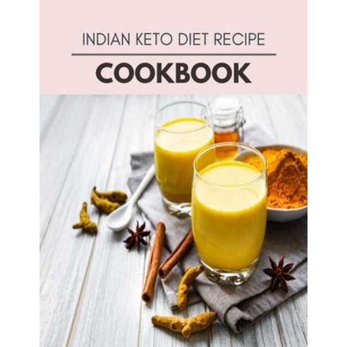 Indian Keto Diet Recipe Cookbook: Quick Easy And Delicious Recipes For Weight Loss. With A Complete... Paperback, Independently Published, English, 9798697493601