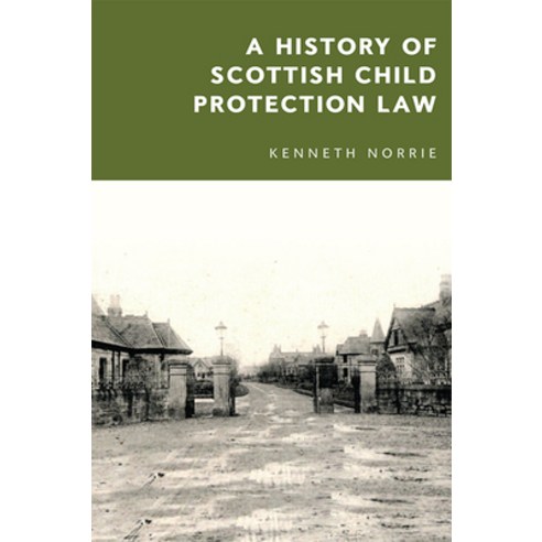A History of Scottish Child Protection Law Hardcover, Edinburgh University Press
