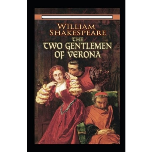 (영문도서) The Two Gentlemen of Verona Annotated Paperback, Independently Published, English, 9798419968745