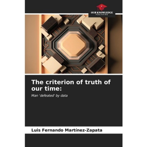 (영문도서) The criterion of truth of our time Paperback, Our Knowledge Publishing, English, 9786206550280