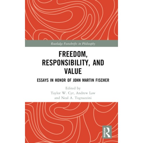 (영문도서) Freedom Responsibility and Value: Essays in Honor of John Martin Fischer Hardcover, Routledge, English, 9781032288628