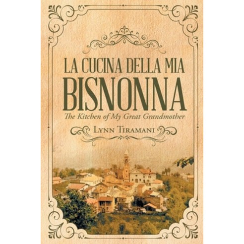 (영문도서) La Cucina della mia Bisnonna Paperback, Great Writers Media, English, 9783347359291