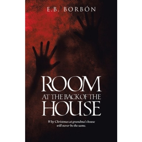 (영문도서) Room at the Back of the House Paperback, Archway Publishing, English, 9781665738316