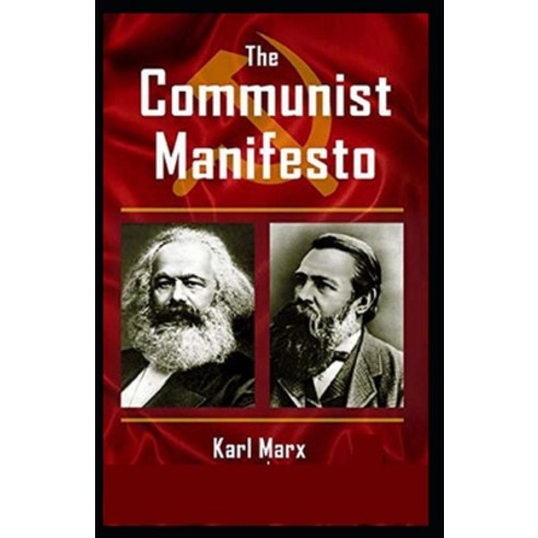 The Communist Manifesto: A Road Map to History''s Most Important Political Document: illustrated edition Paperback, Independently Published, English, 9798747018297