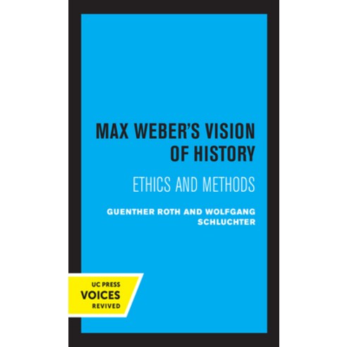 Max Weber''s Vision of History: Ethics and Methods Hardcover, University of California Press