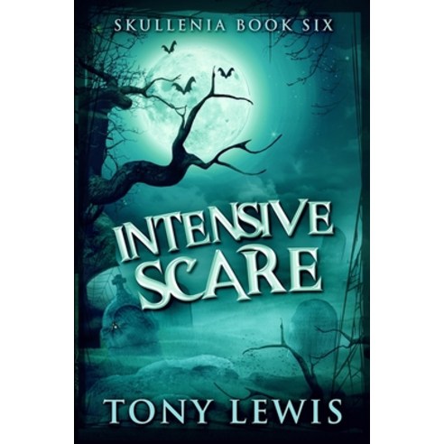 Intensive Scare (Skullenia Book 6) Paperback, Blurb, English, 9781715811228