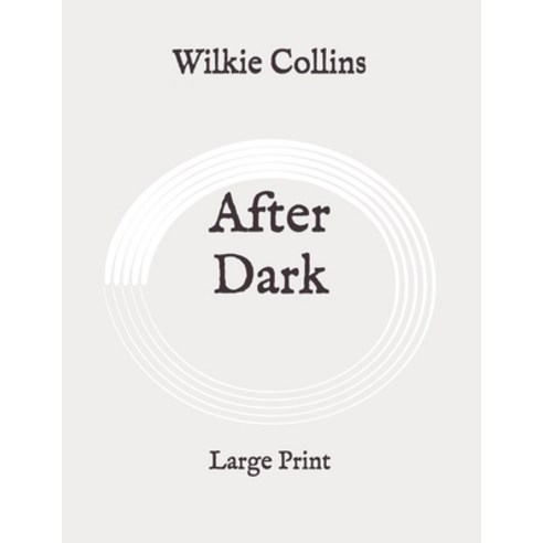 After Dark: Large Print Paperback, Independently Published