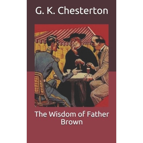 The Wisdom of Father Brown Paperback, Independently Published