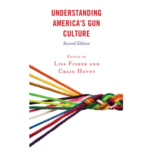 (영문도서) Understanding America''s Gun Culture Second Edition Paperback, Lexington Books, English, 9781793625151
